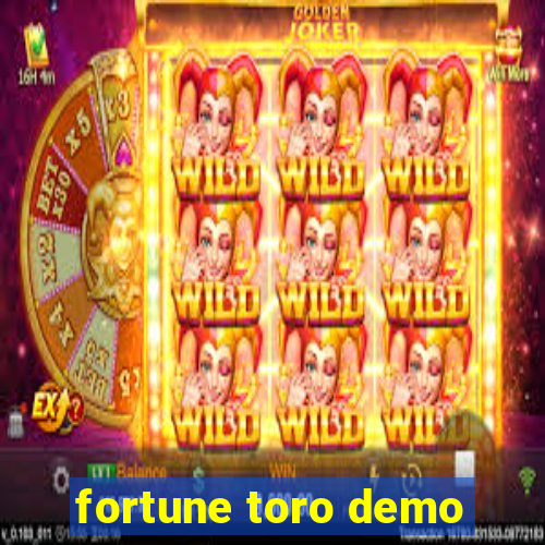 fortune toro demo